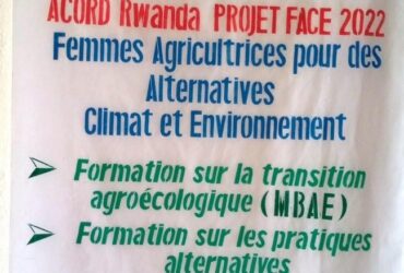 Projet ACORD Rwanda 2022 Femmes Agricultrices pour des Alternatives Climat et Environnement (FACE)